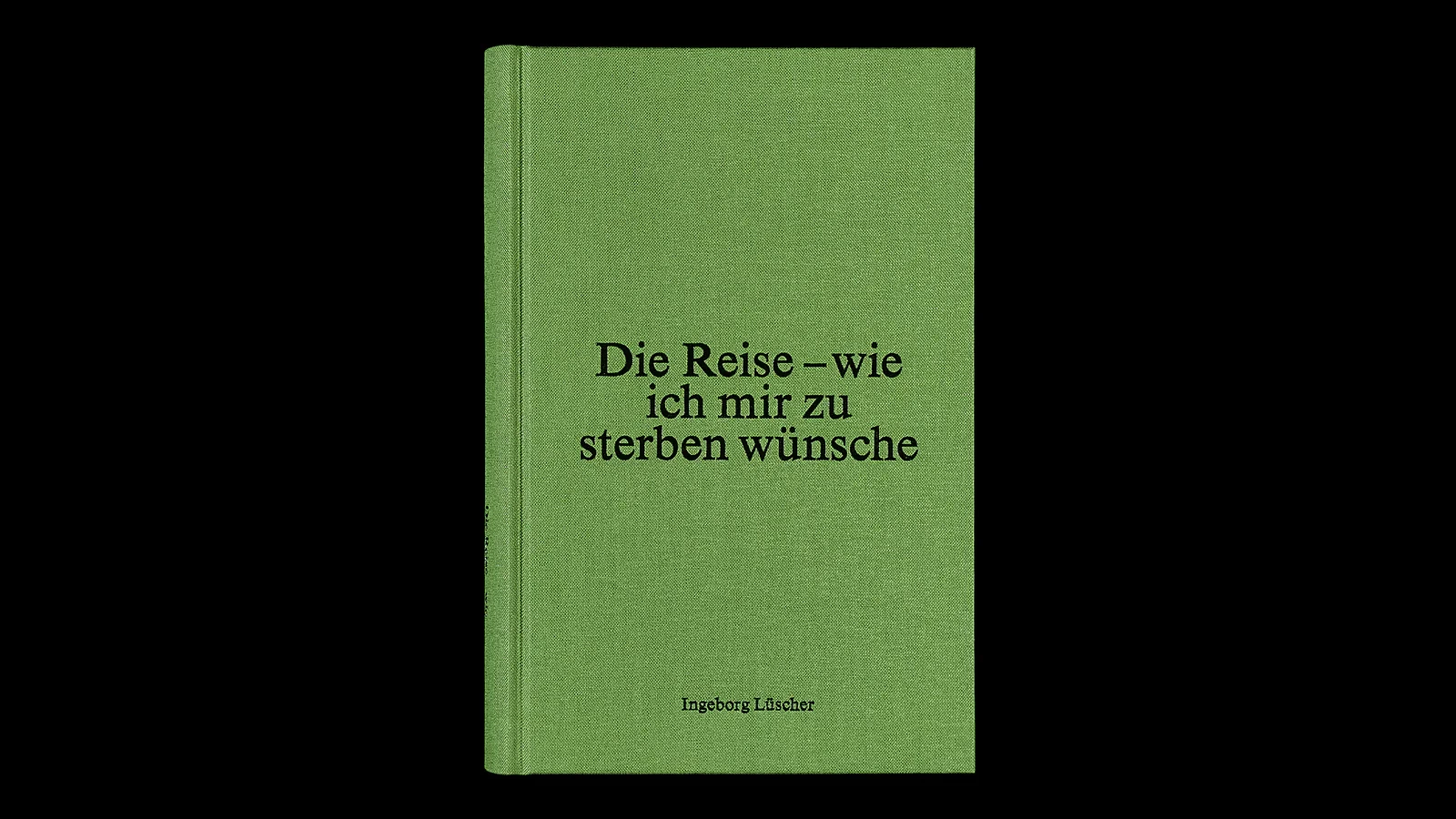 Die Reise – wie ich mir zu sterben wünsche (The Journey – how I would like to die)